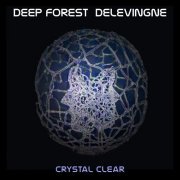 Deep Forest / Delevingne - Crystal Clear (2024)
