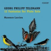 Maxence Larrieu - Telemann: 12 Fantasias for Flute without Continuo, TWV40: 2-13. Maxence Larrieu (2023)