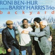 Roni Ben-Hur, The Barry Harris Trio - Backyard (1995)