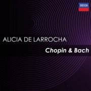 Alicia De Larrocha - Alicia de Larrocha: Chopin & Bach (2023)