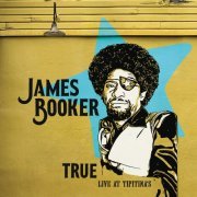 James Booker - True (Live At Tipitina's - 04/25/78) (2023) Hi Res