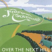 Fairport Convention - Over the Next Hill (2004)