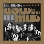 Ian Skelly - Gold In The Mud (2020)