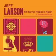 Jeff Larson - It'll Never Happen Again EP (2023) Hi-Res