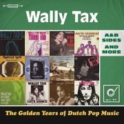 Wally Tax - The Golden Years of Dutch Pop Music (A&B Sides & More) (2015)