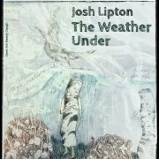Josh Lipton - The Weather Under (2024) Hi-Res