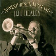 Jeff Healey - Adventures In Jazzland (2006)