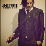 John E Vistic - Welcome down the Night (2016)