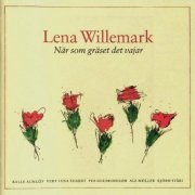 Lena Willemark - Nar som graset det vajar (1988)