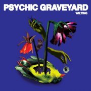Psychic Graveyard - Wilting (2024) Hi Res