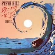 Steve Hill - Desert Trip (Deluxe) (2021)