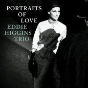 Eddie Higgins Trio - Portraits of Love (2015) Hi-Res