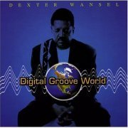 Dexter Wansel - Digital Groove World (2004)