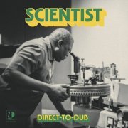 Scientist - Direct-to-Dub (2024) [Hi-Res]
