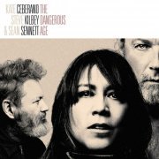 Kate Ceberano, Steve Kilbey & Sean Sennett - The Dangerous Age (2020)