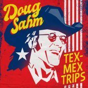 Doug Sahm - Tex-Mex Trips (2020)