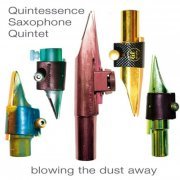 Quintessence Saxophone Quintet - Blowing the Dust Away (2016) [Hi-Res]
