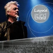 Daniel Lavoie - Lavoie et le grand choeur (2009)