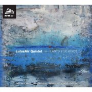 LutosAir Quintet - Canto for Winds (2017) [Hi-Res]