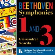 National Symphony Orchestra, Kennedy Center, Gianandrea Noseda - Beethoven: Symphonies Nos 1 & 3 (2022) [Hi-Res]