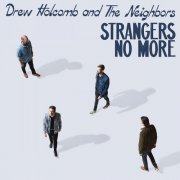 Drew Holcomb & the Neighbors - Strangers No More (2023) [Hi-Res]