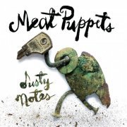 Meat Puppets - Dusty Notes (2019) [Hi-Res]