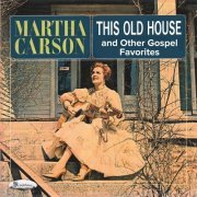 Martha Carson - This Old House and Other Gospel Favorites (2023)