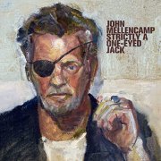 John Mellencamp - Strictly A One-Eyed Jack (2022) [Hi-Res]
