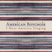 The American Boychoir - I Hear America Singing (2013)