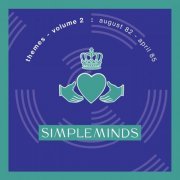 Simple Minds - Themes - Volume 2: August 82 - April 85 (1990)