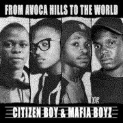 Citizen Boy & Mafia Boyz - From Avoca Hills To The World (2020)