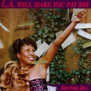 Burton Inc. - L.A. Will Make You Pay $$$ (2013)