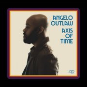 Angelo Outlaw - Axis Of Time (2024) Hi Res