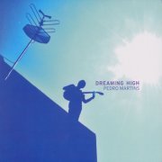 Pedro Martins - Dreaming High (2013)