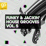 VA - Funky & Jackin' House Grooves, Vol. 5 (2023)