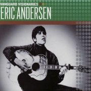 Eric Andersen - Vanguard Visionaries (2007)