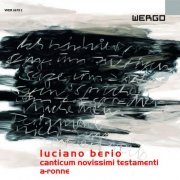 Neue Vocalsolisten Stuttgart - Luciano Berio: Canticum novissimi testamenti / A-Ronne (2022)