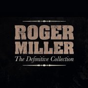 Roger Miller - The Definitive Collection [2CD Set] (2015)