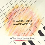 Dúo Gargiulo - Marrapodi - En Vivo Teatro de Buenos Aires (2018) [Hi-Res]