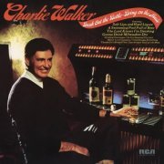 Charlie Walker - Break Out The Bottle - Bring On The Music (2023) [Hi-Res]