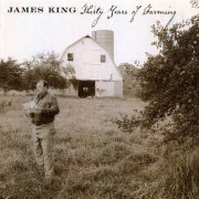 James King - Thirty Years Of Farming (2002)