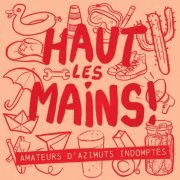 Haut Les Mains ! - Amateurs d'azimuts indomptés (2024) Hi-Res