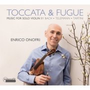 Enrico Onofri - Toccata and Fugue, Music for Solo Baroque Violin (2014)
