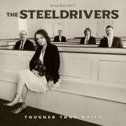 The Steeldrivers - Tougher Than Nails (2023)