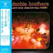 The Doobie Brothers - What Were Once Vices Are Now Habits (1974) {2009, Japanese Limited Edition, Remastered}
