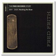 Fred Frith - Rocking The Boat [9CD] (2021)
