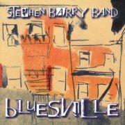 Stephen Barry Band - Bluesville (2004)
