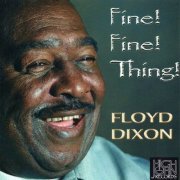 Floyd Dixon - Fine! Fine! Thing! (2005)