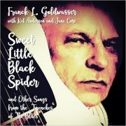 Franck L. Goldwasser, Kid Andersen & June Core - Sweet Little Black Spider And Other Songs From The Trenches Of The Blues (2020)