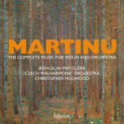 Bohuslav Matoušek, Czech Philharmonic Orchestra, Christopher Hogwood - Martinu: The Complete Music for Violin and Orchestra (2019)